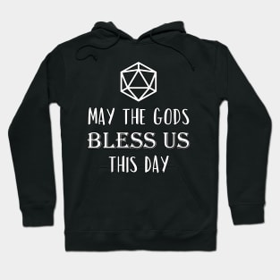 D20 May The Gods Bless Us This Day Hoodie